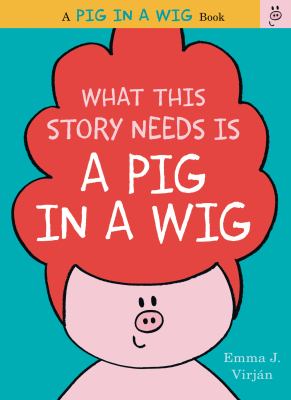 What this story needs is a pig in a wig cover image