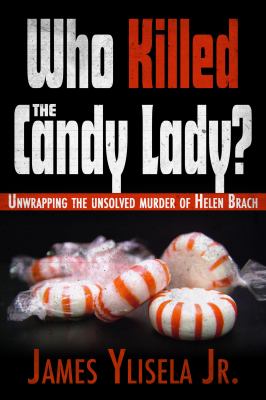 Who killed the candy lady? Unwrapping the unsolved murder of Helen Brach cover image