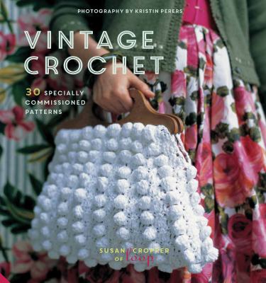 Vintage crochet : 30 specially commissioned patterns cover image