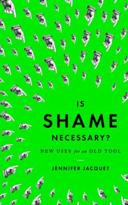 Is shame necessary? : new uses for an old tool cover image