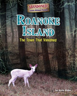 Roanoke Island : the town that vanished cover image