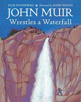 John Muir wrestles a waterfall cover image