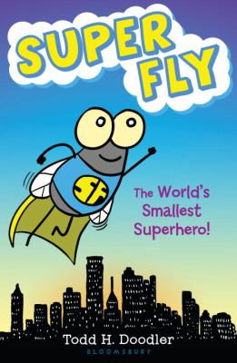 Super Fly : the world's smallest superhero! cover image