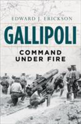 Gallipoli : command under fire cover image