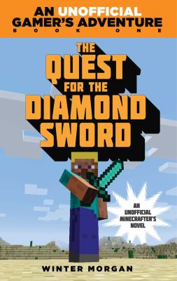 The quest for the diamond sword : an unofficial Minecrafter's novel cover image