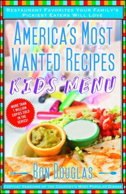 America's most wanted recipes kids' menu : restaurant favorites your family's pickiest eaters will love cover image