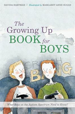 Growing up book for boys : what boys on the autism spectrum need to know! cover image