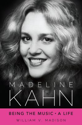 Madeline Kahn : being the music, a life cover image