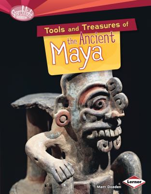 Tools and treasures of the ancient Maya cover image