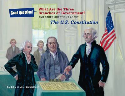What are the three branches of the government? : and other questions about the U.S. Constitution cover image