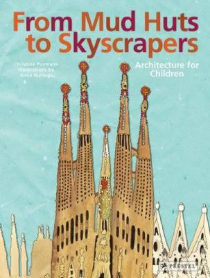 From mud huts to skyscrapers : architecture for children cover image