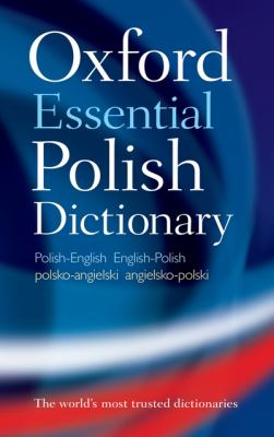 Oxford essential Polish dictionary : Polish-English, English-Polish = polsko-angielski, angielsko-polski cover image