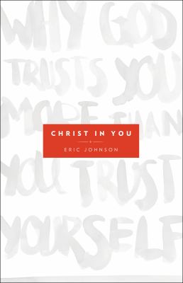 Christ in you why God trusts you more than you trust yourself cover image