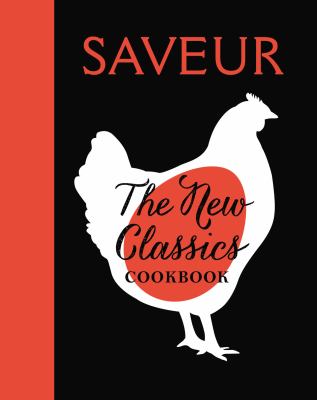 SAVEUR: the new classics cookbook 1,000 recipes + expert advice, tips, and tales cover image