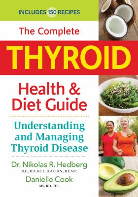 The complete thyroid health & diet guide : understanding and managing thyroid disease cover image