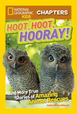Hoot, hoot, hooray! : and more true stories of amazing animal rescues cover image