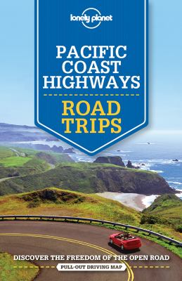 Lonely Planet. Road trips Pacific Coast highways cover image