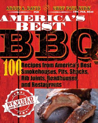 America's best BBQ : 100 recipes from America's best smokehouses, pits, shacks, rib joints, roadhouses, and restaurants cover image