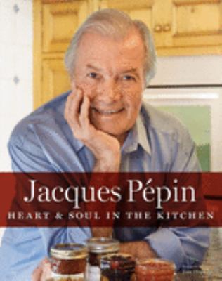 Jacques Pépin : heart & soul in the kitchen cover image