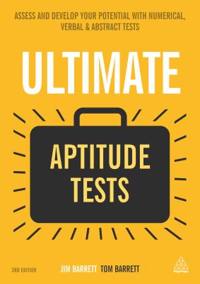 Ultimate aptitude tests : assess and develop your potential with numerical, verbal and abstract tests cover image