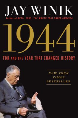 1944 : FDR and the year that changed history cover image