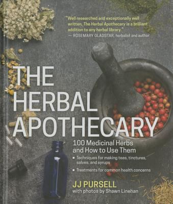 The herbal apothecary : 100 medicinal herbs and how to use them cover image
