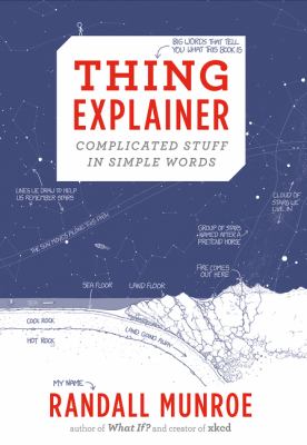 Thing explainer : complicated stuff in simple words cover image