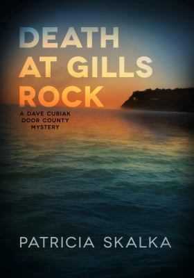 Death at Gills Rock : a Dave Cubiak Door County mystery cover image
