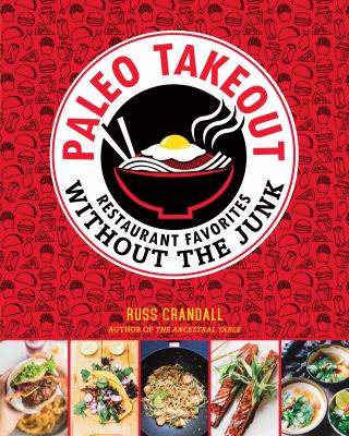 Paleo takeout : restaurant favorites without the junk cover image