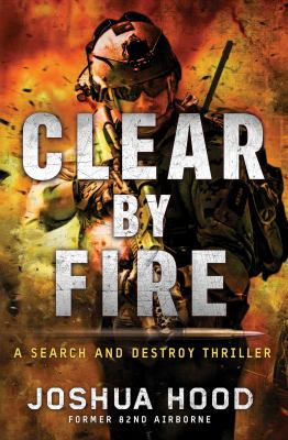 Clear by fire : a search and destroy thriller cover image