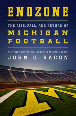Endzone : the rise, fall, and return of Michigan football cover image