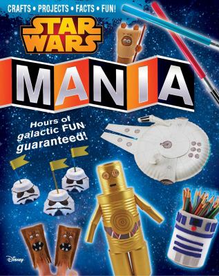 Star Wars mania : crafts, activities, facts, and fun cover image