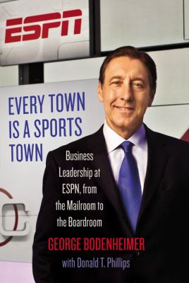 Every town is a sports town business leadership at ESPN, from the mailroom to the boardroom cover image