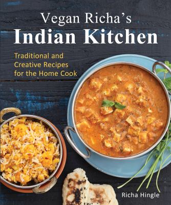 Vegan Richa's Indian kitchen : traditional and creative recipes for the home cook cover image