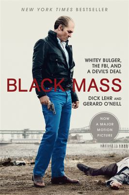 Black mass : Whitey Bulger, the FBI, and a devil's deal cover image