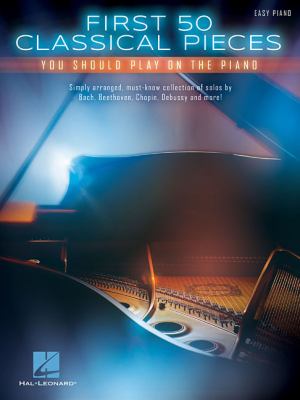 First 50 classical pieces you should play on the piano easy piano cover image