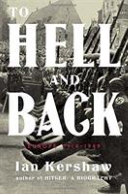 To hell and back : Europe, 1914-1949 cover image