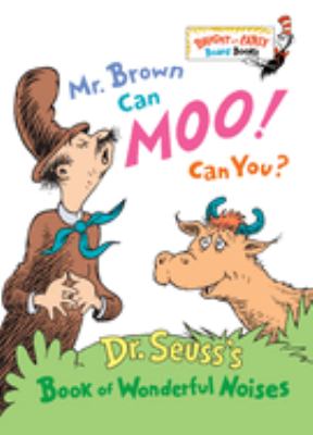 Mr. Brown can moo! Can you? : Dr. Seuss's book of wonderful noises cover image