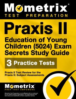Praxis II education of young children (5024) exam secrets study guide : your key to exam success cover image