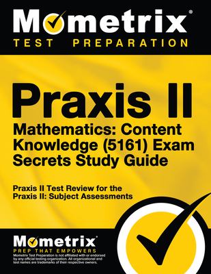 Praxis II, mathematics: content knowledge (5161) exam secrets, study guide : your key to exam success cover image