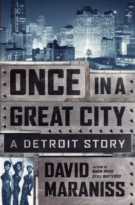 Once in a great city : a Detroit story cover image