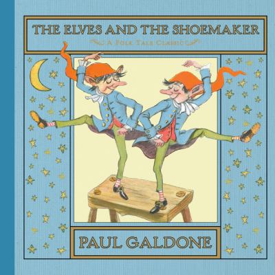 The elves and the shoemaker : a folk tale classic cover image