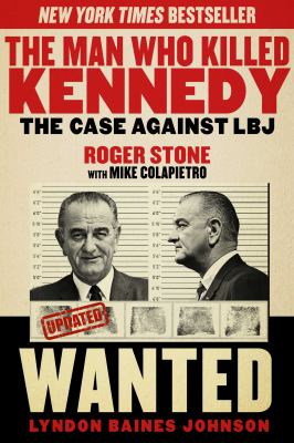 The man who killed Kennedy the case against LBJ cover image