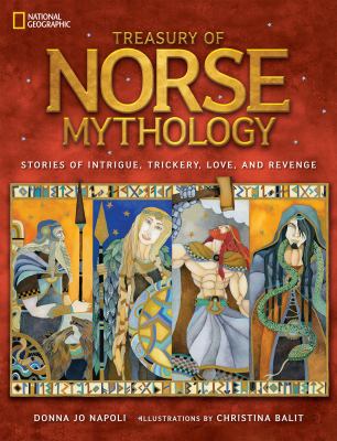 Treasury of Norse mythology : stories of intrigue, trickery, love, and revenge cover image