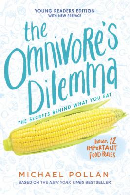 The omnivore's dilemma : the secrets behind what you eat cover image