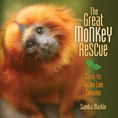 The great monkey rescue : saving the golden lion tamarins cover image