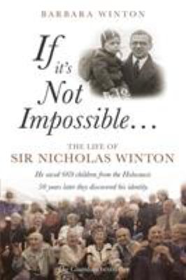 If it's not impossible-- : the life of Sir Nicholas Winton cover image