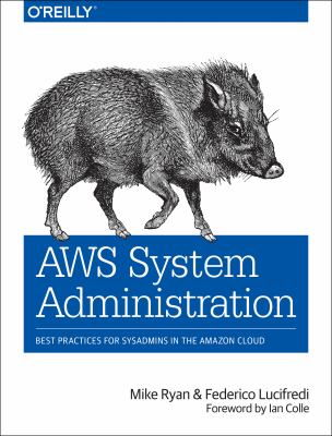 AWS system administration : best practices for sysadmins in the Amazon cloud cover image