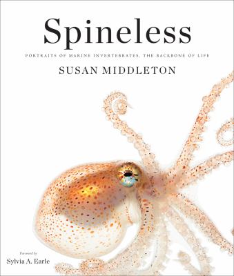 Spineless : Portraits of Marine Invertebrates, the backbone of life cover image
