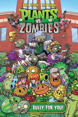 Plants vs. zombies. Bully for you cover image